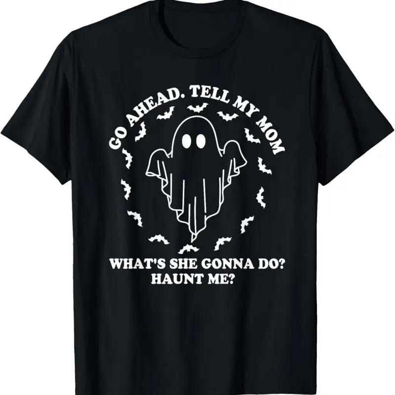 اذهب إلى الأمام أخبر أمي ماذا سيفعل هانت مي تي شيرت #1