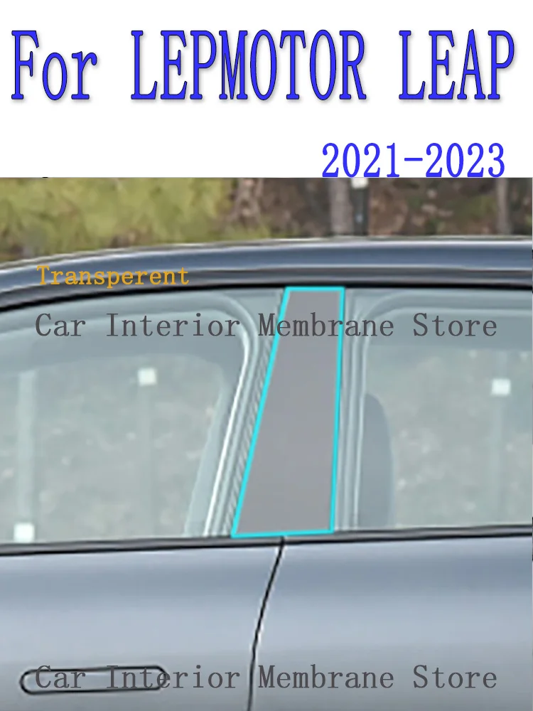 

For Leapmotor Leap C11 2021-2023 B -Pillars Car Exterior Automobile Pillar Anti-scratch TPU film protect Protective Film