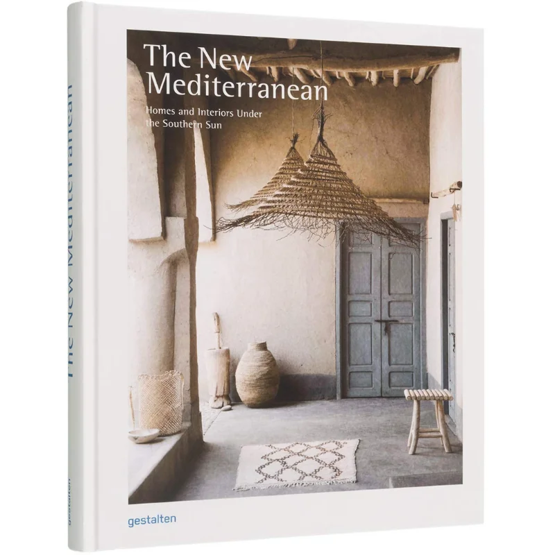 The New Mediterranean Homes And Interiors Under The Southern Sun Gestalten Die Gestalten Verlag 9783899559811 Book