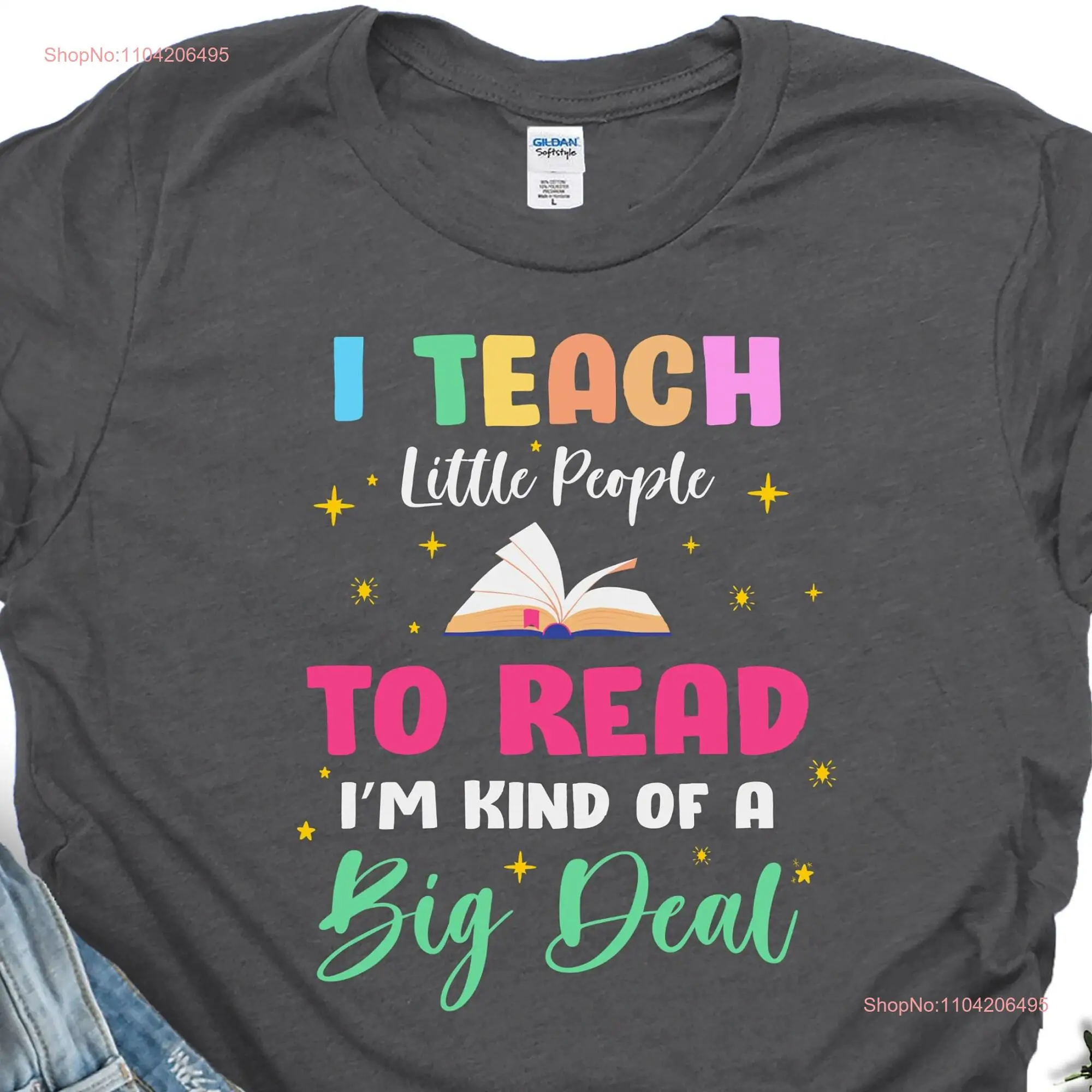 Funny Teacher T Shirt I Teach Little People To Read Kindergarten Preschool Comfy  long or short sleeves