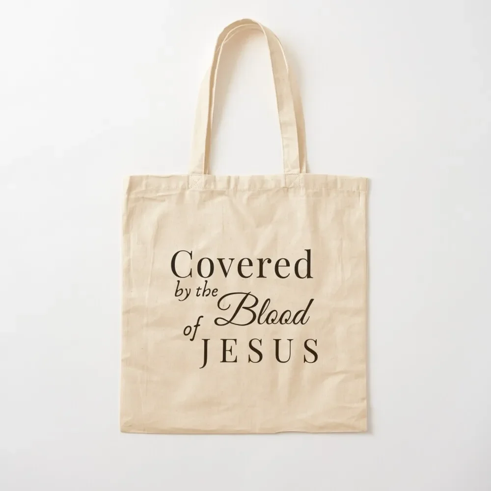 

Christian T-Shirt Design - Covered by the Blood of Jesus Tote Bag Women bags Fabric bag sac pour femme eco pack Tote Bag