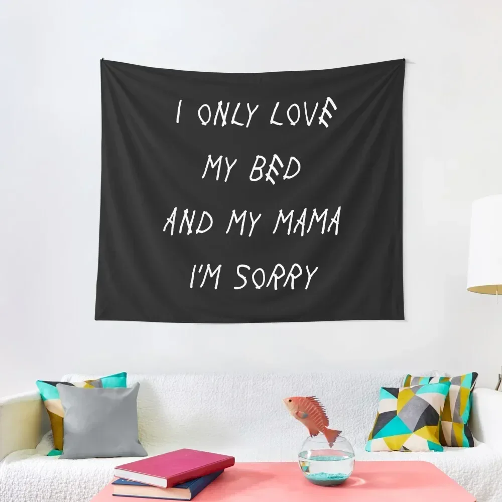 

I Only Love My Bed And My Mama I'm Sorry Drake Lyrics God's Plan Tapestry Wall Decorations Bathroom Decor Tapestry