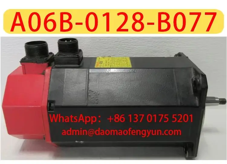 Original Genuine，A06B-0128-B077 Used Servo Motor，A06B 0128 B077，The shipment will be arranged after passing the test