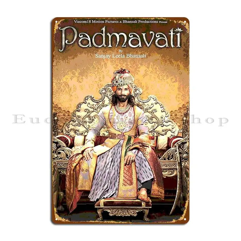 Padmavati Maharawal Ratan Singh 2 Metal Plaque Poster Customized Retro Cinema Create Classic Tin Sign Poster