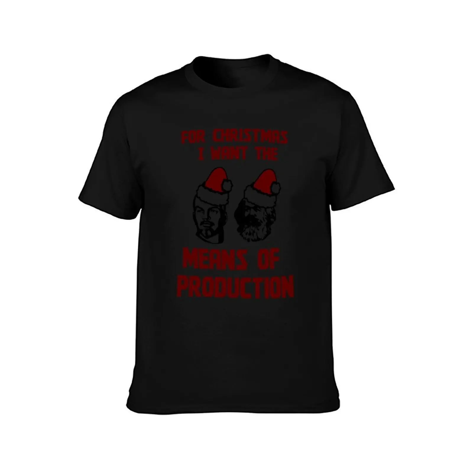 At Christmas I want the means of production - Lenin Marx T-Shirt Sweat Resistant Workout Tee Shirt T-Shirt