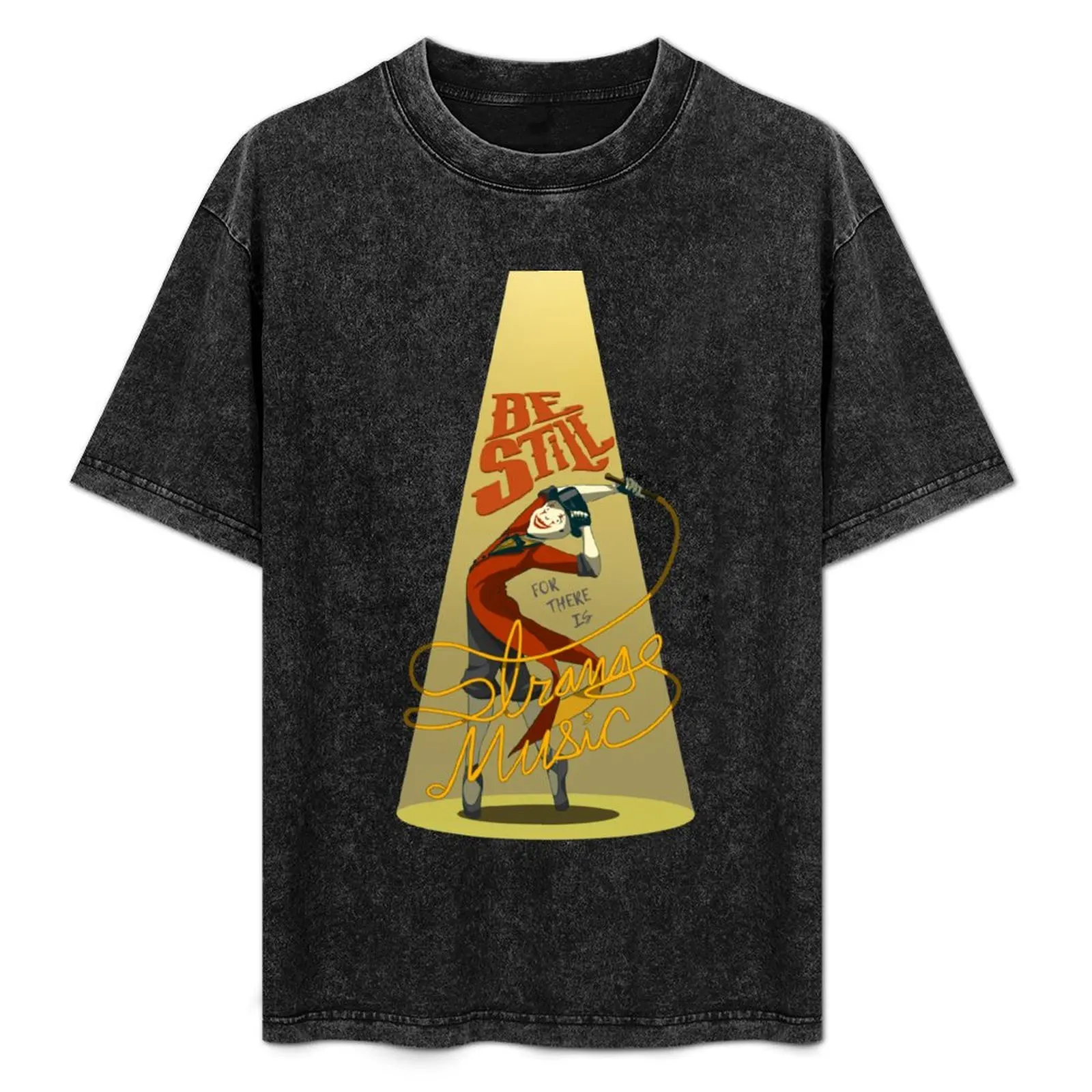

Be Still, For There Is Strange Music T-Shirt Festival Party Tee Top