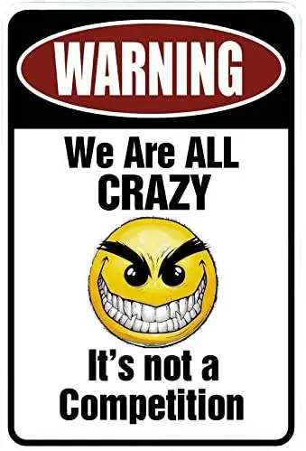 1p,Custom Kraze Warning We are All Crazy – Funny Metal Decor Sign