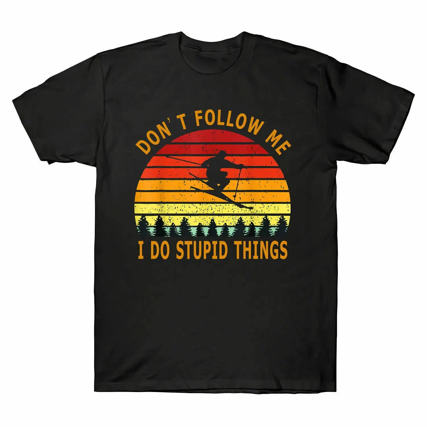 

Don't Follow Me Do Stupid Things Skiing Vintage T-Shirt. Summer Cotton Short Sleeve O-Neck Mens T Shirt New S-3XL