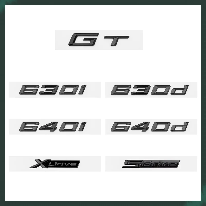

Glossy Black GT 630i 630d 640i 640d XDrive SDrive ABS Numbers Letters Emblem for GT Series E63 E64 F06 F12 F13 G32 Accessories