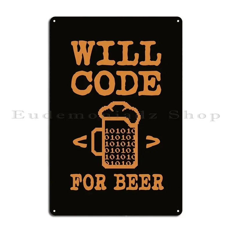Will Code For Beer Metal Sign Decoration Cinema Poster Iron Cinema Tin Sign Poster