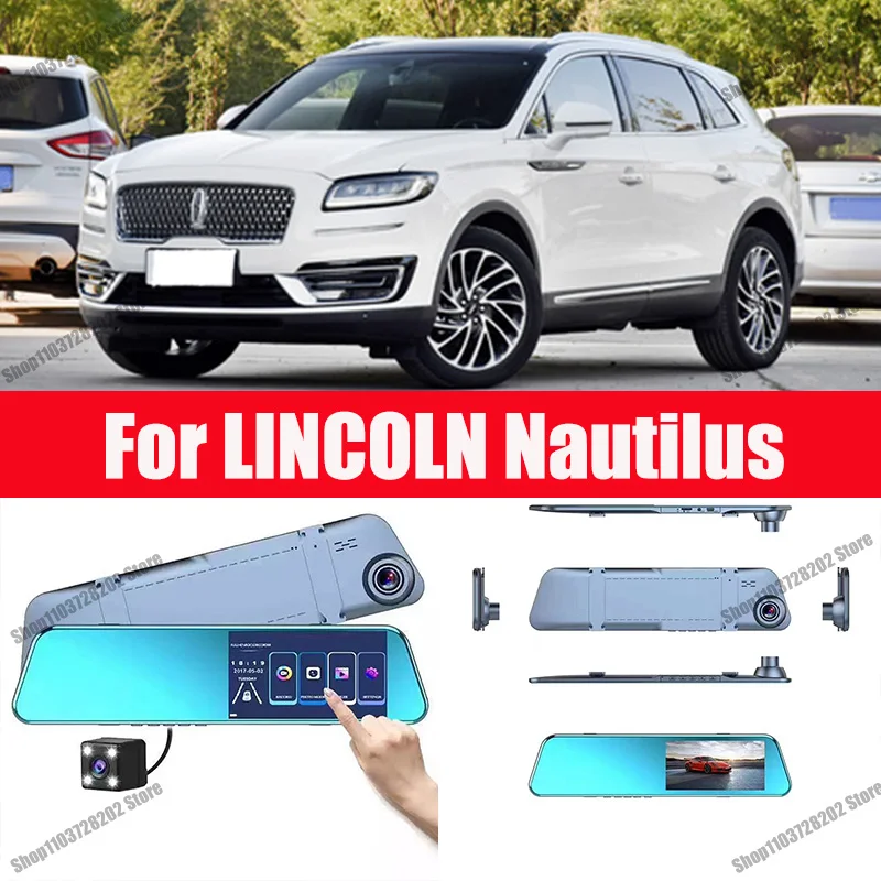 

For LINCOLN Nautilus Camera Car Touch Screen Video Recorder Rearview mirror Dash Cam Front and Rear Camera Mirror DVR