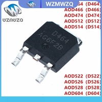 10PCS/LOT AOD464 D464 TO-252 AOD466 D466 AOD474 D474 AOD512 D512 AOD514 D514 AOD522 D522 AOD526 D526 AOD528 D528 AOD604 In Stock