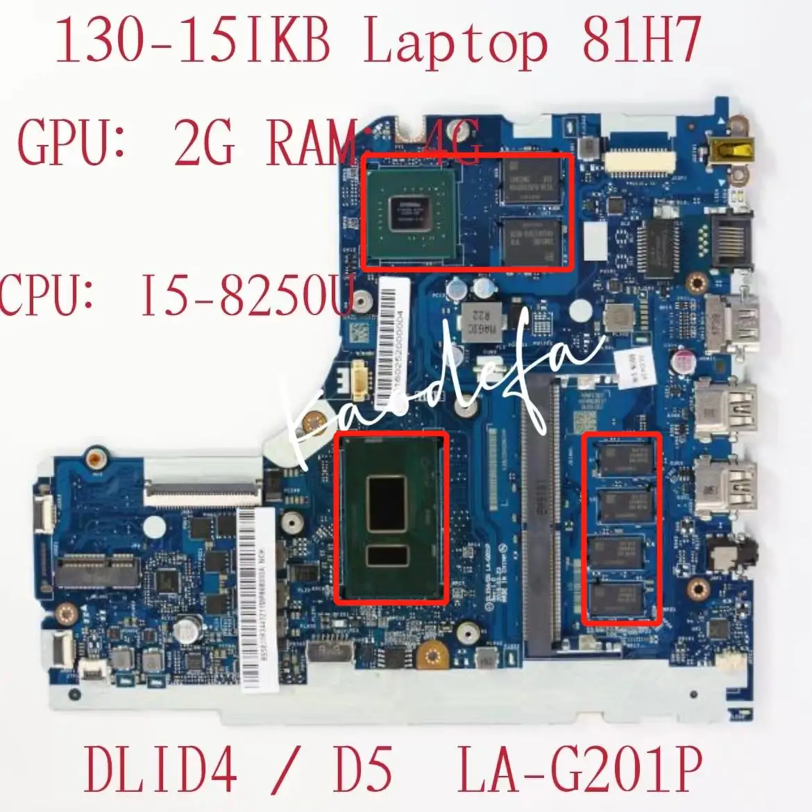 

LA-G201P for Lenovo Ideapad 130-15IKB Laptop Motherboard CPU:I5-8250U V2G RAM:4G DDR4 FRU:5B20R34393 5B20R34432 Test Ok