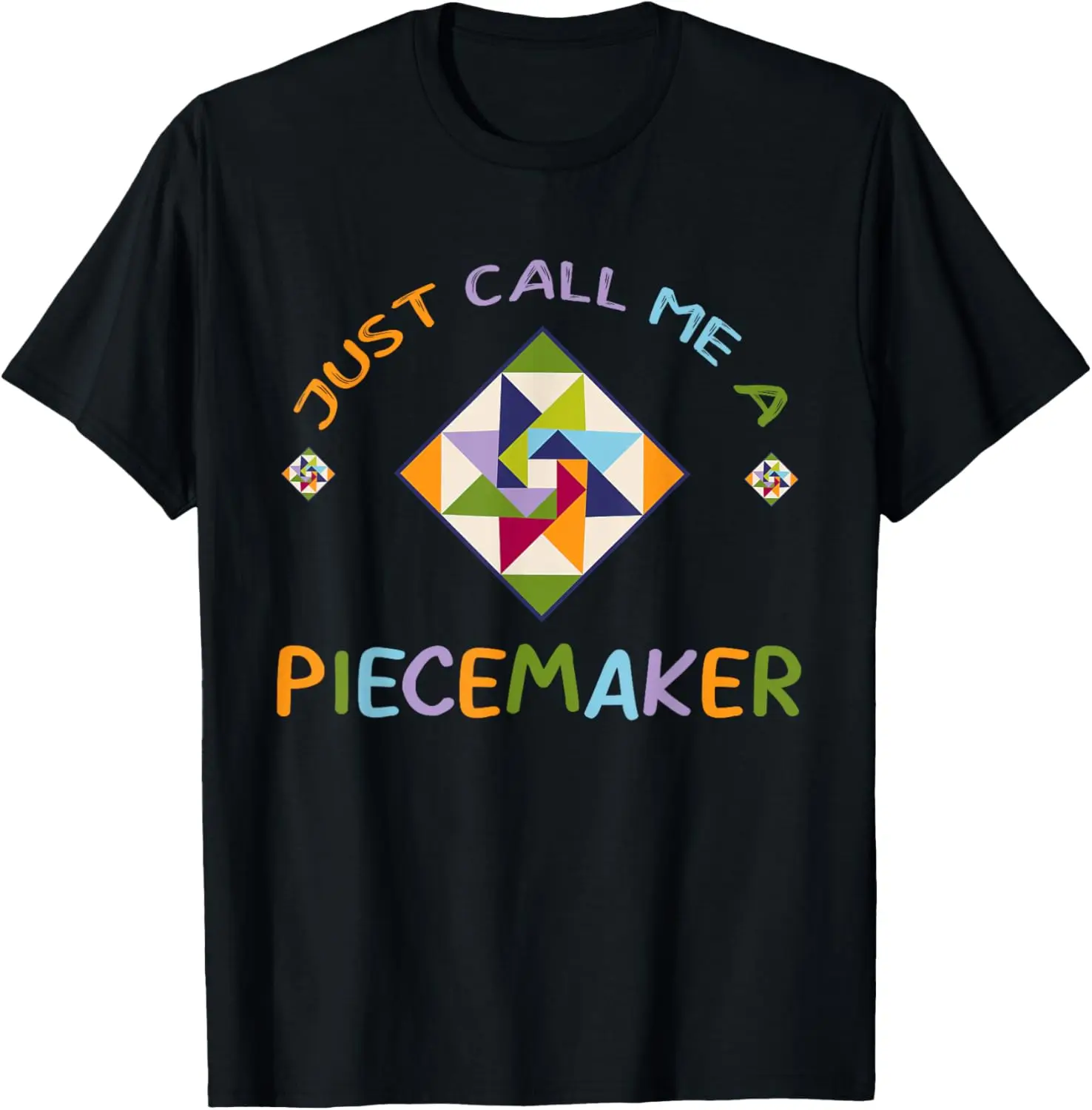 Quilting TShirt - Call Me A Piece Maker Quilter T-Shirt