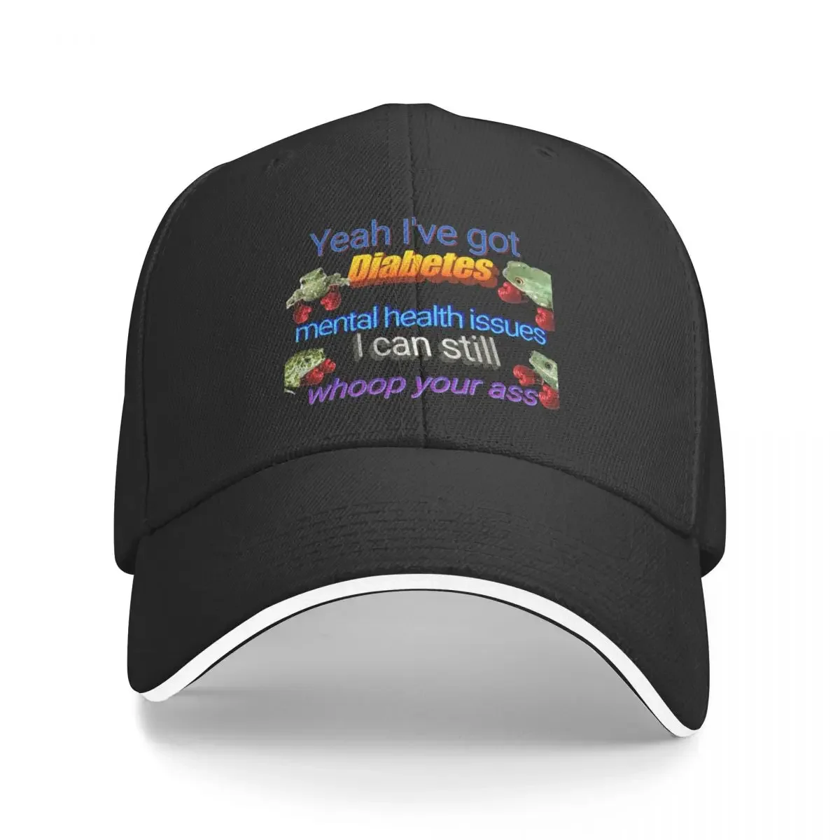 I've Got Diabetes and Mental Health Issues Baseball Cap Hat Man Luxury Designer Hat Hood hard hat Male Women's