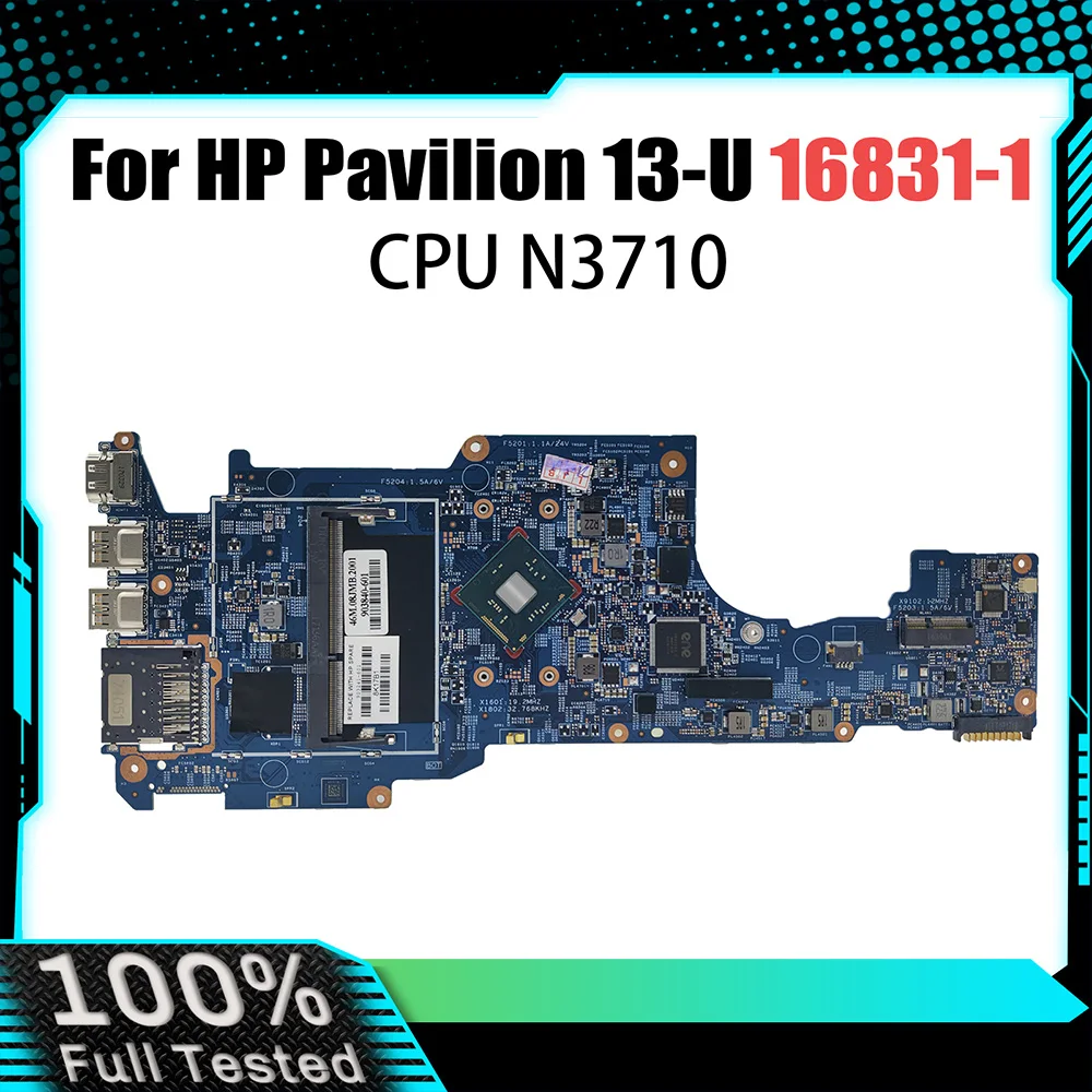 

Mainboard For HP Pavilion 13-U Laptop Motherboard 16831-1 With N3710 CPU N3710/GM 100% Fully Tested