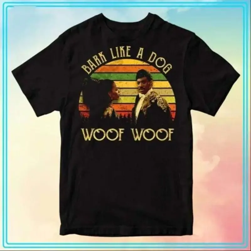 Coming To America Äì Bark Like A Dog Vintage T Shirt All Size S 4XL