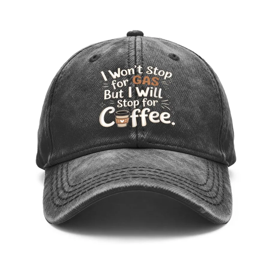1 Vintage Washed Unisex Baseball Cap with a Fun Coffee Lover Quote: I Won'T Stop for Gas but I Will Stop for Coffee, Adjustable, Suitable for Outdoor Activities and Casual Wear, Gift for Men and Women, Spring, Summer, Autumn, Winter