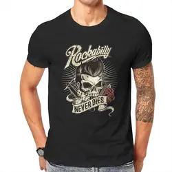 Men's T-Shirt Rockabilly Never Dies  Fun Cotton Tees Short Sleeve Biker 50 Rolling Greaser Topseller T Shirt Clothes New Arrival