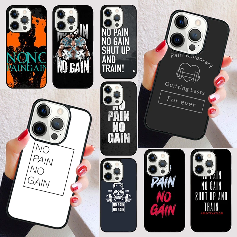 No Pain No Gain Gym Fitness Quote cover For iPhone 15 16 13 12 11 14 Pro Max Mini Max SE 2020 7 8 6S Plus Phone Case