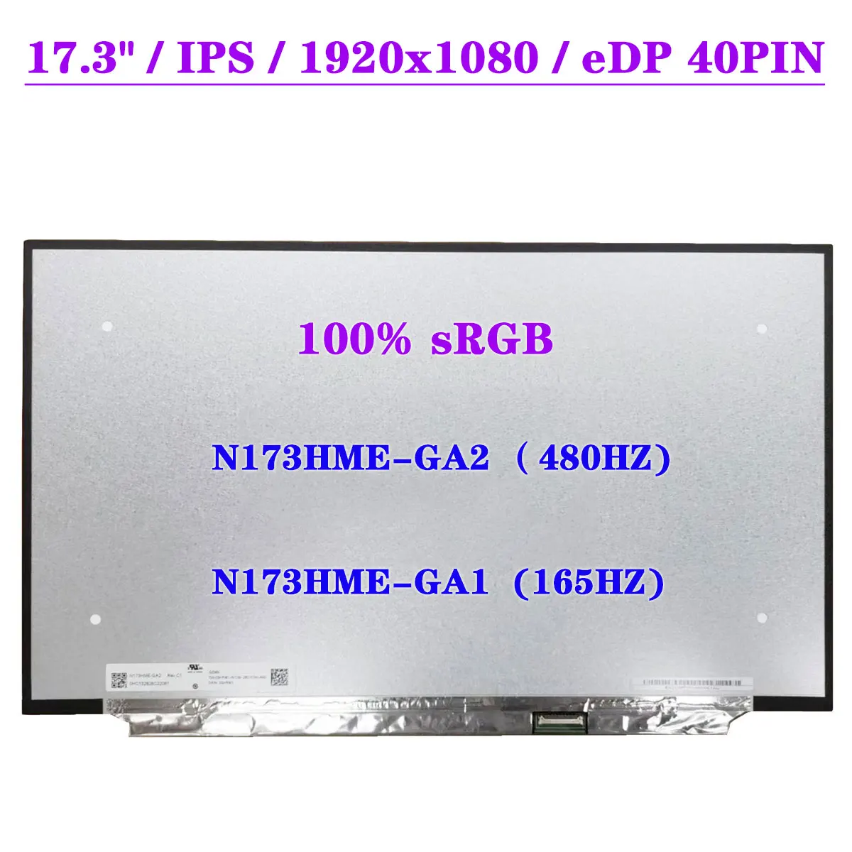 

17.3" FHD N173HME-GA2 480HZ 100% sRGB Laptop LCD Screen N173HME-GA1 165HZ IPS 1920x1080 EDP 40Pin Display Matrix Panel