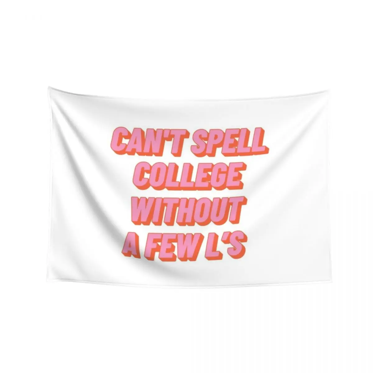 

Can't Spell College Without a Few L's Tapestry Luxury Living Room Decoration Decorative Paintings Room Design Tapestry