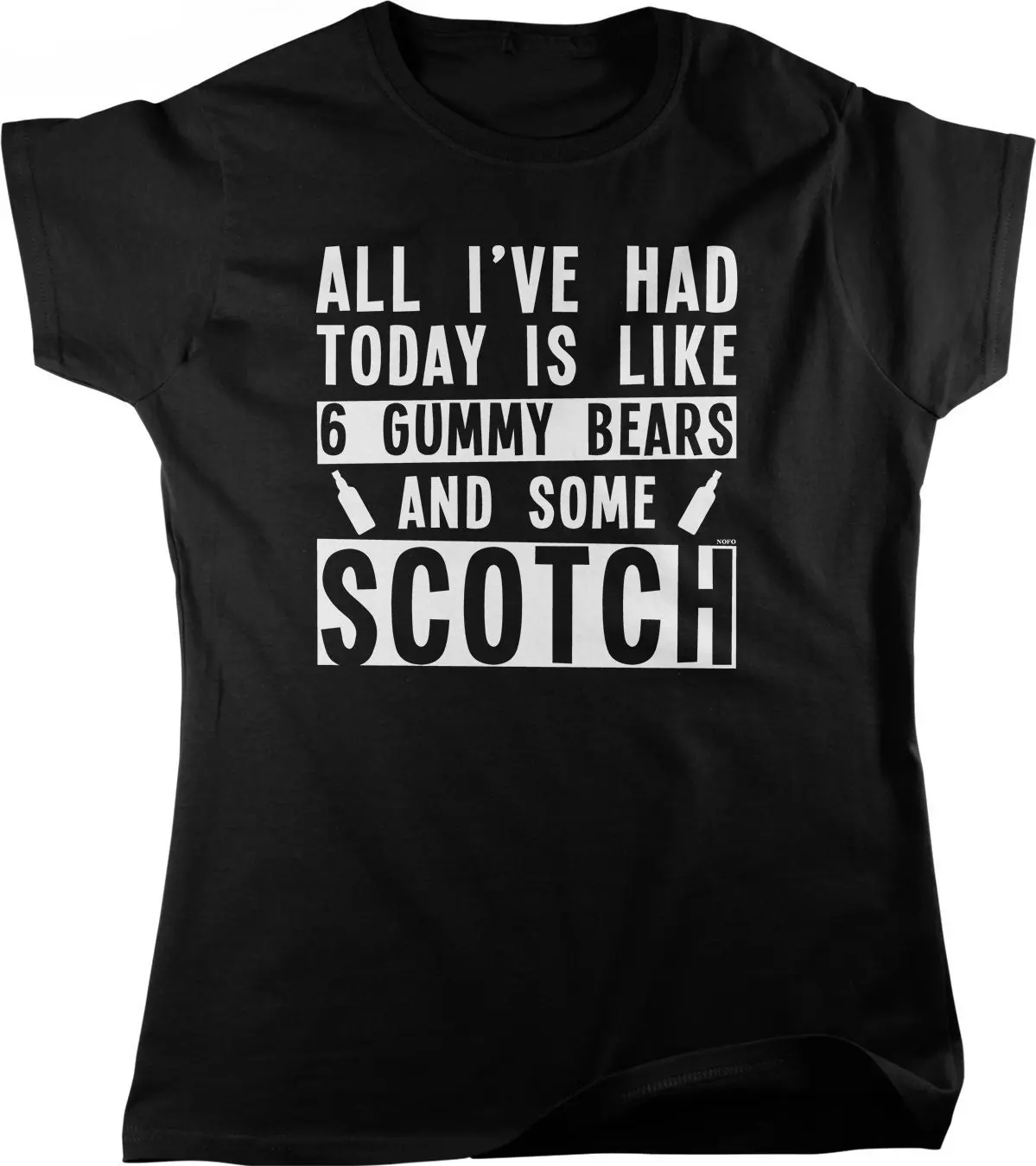 All I've had today is like 6 Gummy Bears and some Scotch Women's T shirt HOOD_02810