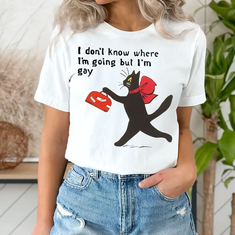 I Don't Know Where I'm Going But I'm Gay T Shirt Funny LGBTQ Cat Tops Queer Graphic Gay Pride Tee Graphic Print Aesthetic TShirt