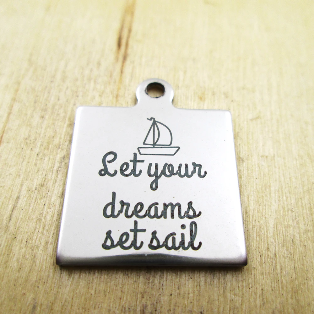 20pcs-let your dreams set sail charms Laser Engraved Customized DIY Charms Pendants