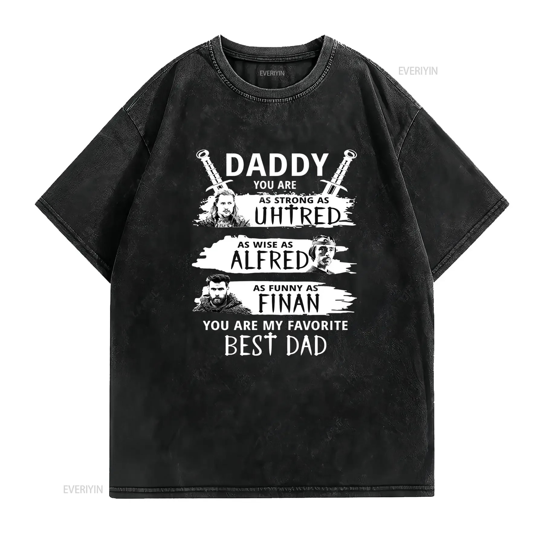 Funny Fathers Day Best Dad The Last Kingdom Uhtred Alfred Finan Print Casual T Shirt vintage Washed homme Versatile Unisex Soft