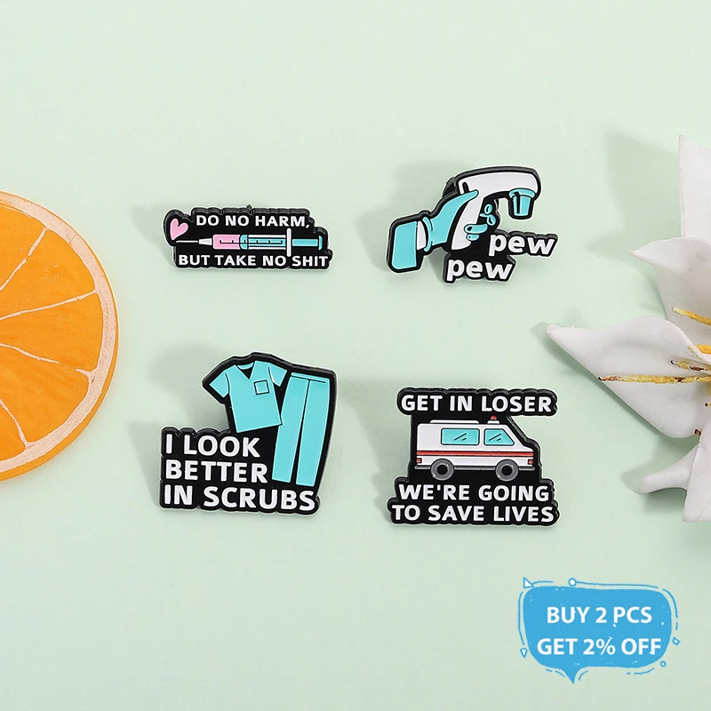 Do No Harm But Take No Shit Enamel Pin Medical Items Syringe Ambulance I Look Better In Scrubs Brooch Lapel Badge Jewelry Gifts