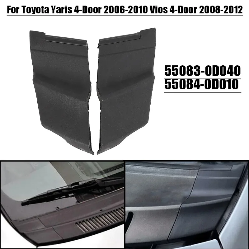 2Pcs Front Windshield Wiper Cowl Cover 55083-0D040 55084-0D010 For Toyota Yaris 4-Door 2006-2010 Vios 4-Door 2008-2012