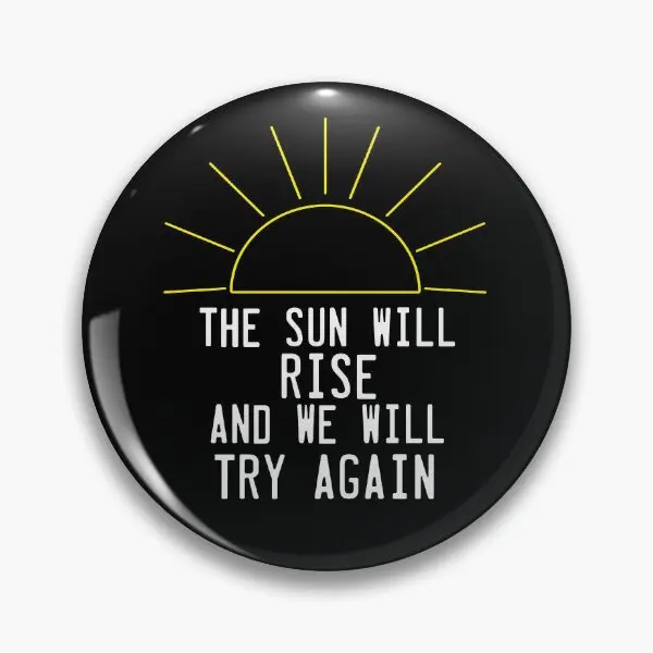 The Sun Will Rise Again  Soft Button Pin Women Cute Lover Clothes Lapel Pin Fashion Metal Badge Hat Creative Cartoon Brooch