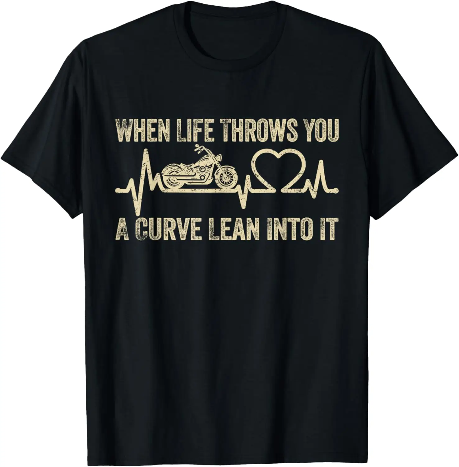 

Bikers When Life Throws You A Curve Lean Into It Motorcycle T-Shirt