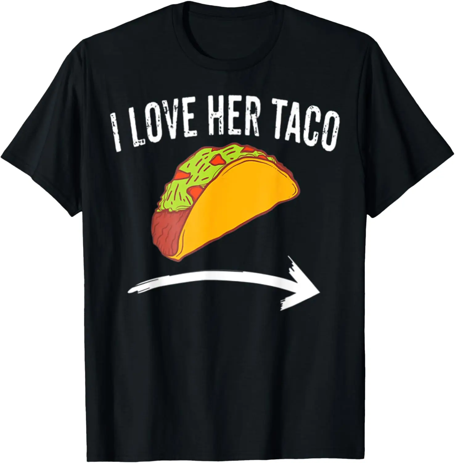 I Love Her Taco Shirt Couples Cinco De Mayo Shirts Dirty T-Shirt