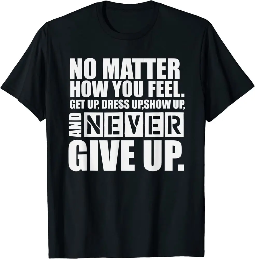 Ultimate Motivation Never Give Up Motivational T-Shirt Unisex T-shirts For Man Woman Short Summer Tees