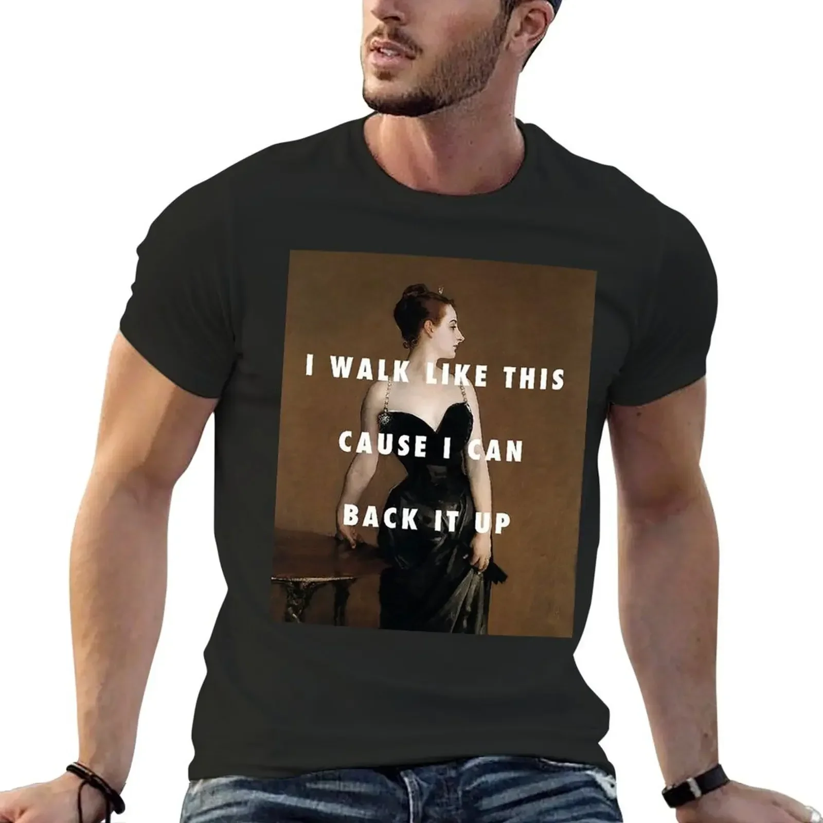 

I Walk Like This Because I Can Back It up. T-Shirt blue archive vintage t shirts man t shirt shirts graphic tee men