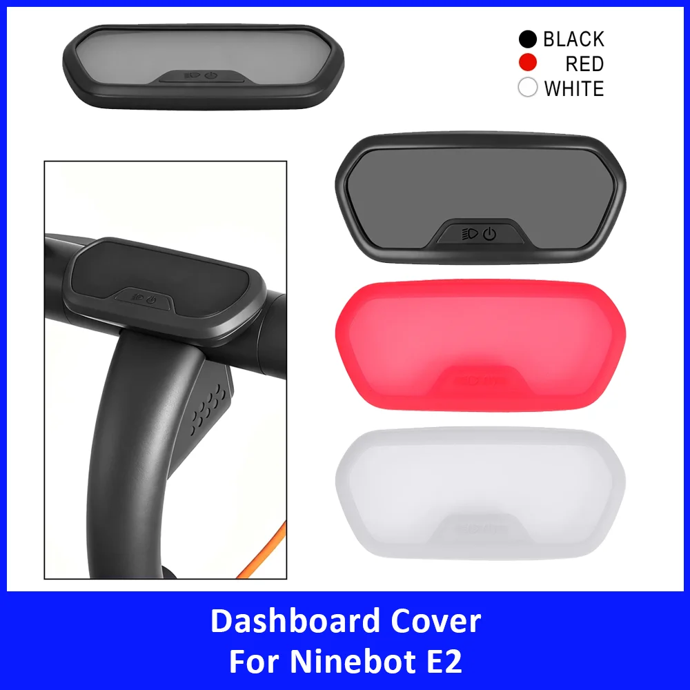 

Waterproof Dashboard Cover for Ninebot E2 Electric Scooter Accessories Silicone Display Screen Protector Case Replacement Parts