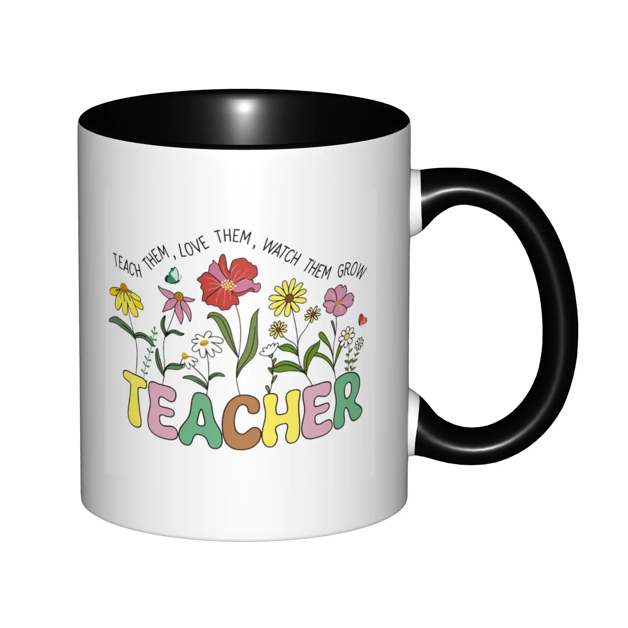 

Teacher Appreciation Teach Them Love Them Watch Them Grow Mugs With Black Handle Birthday Coffee Mugs Ceramic Tea Cups 11oz