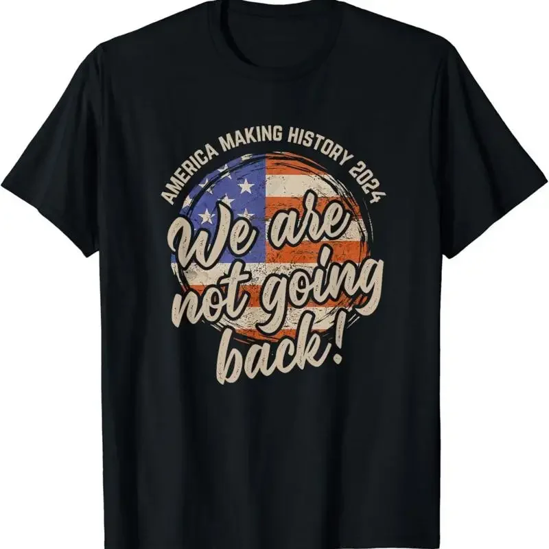 Sale We Are Not Going Back America History 2024 Speech Usa Flag T Shirt