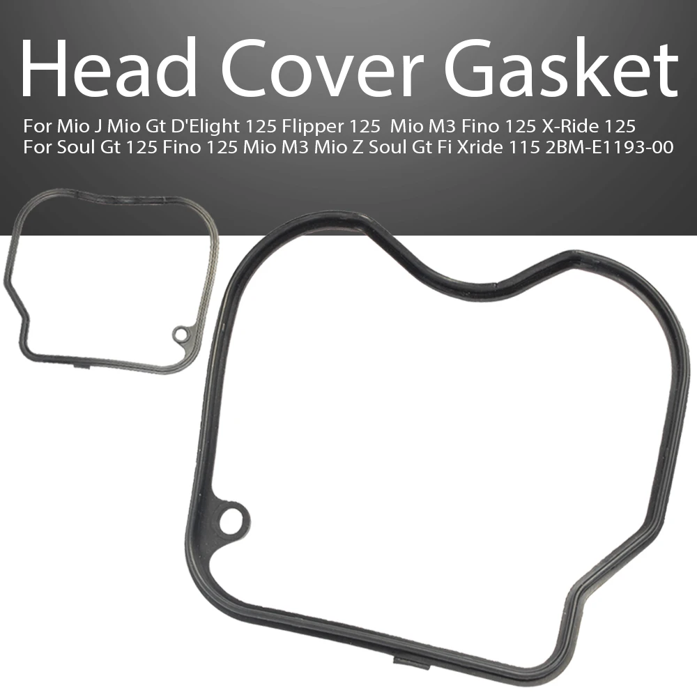 

Head Cover Gasket For Mio J Gt D'Elight Flipper M3 Fino X- Ride Soul Gt Fino 125 Mio Z Soul Gt Fi Xride 115 2BM-E1193-00