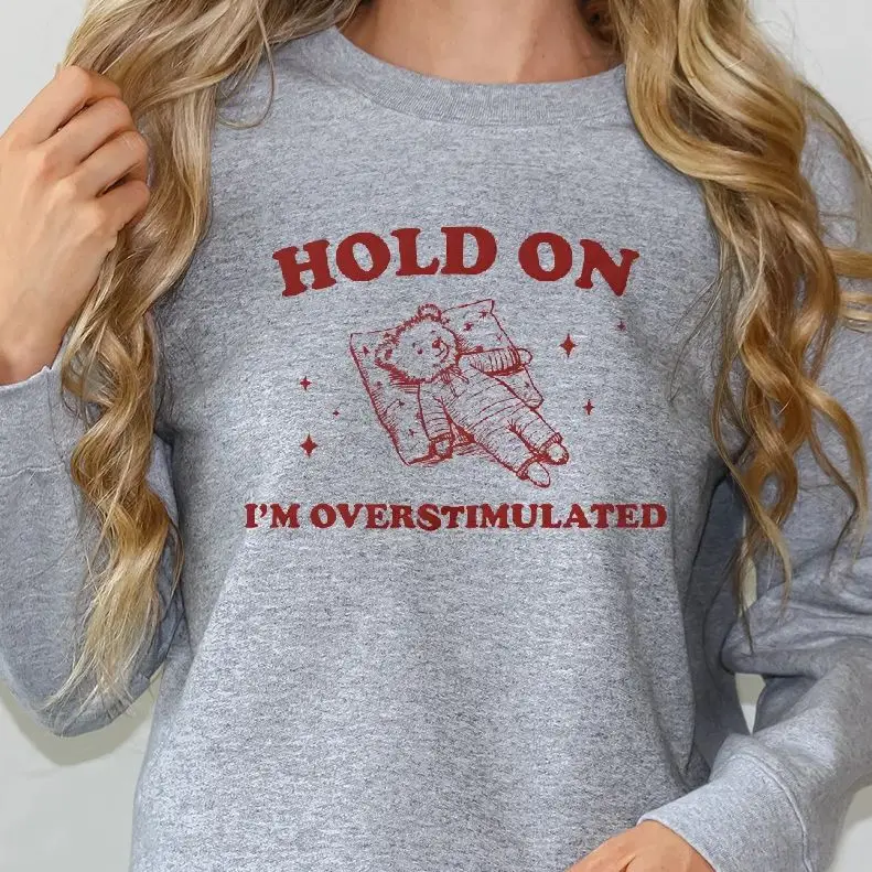 

Sweatshirt Long Sleeves Casual Hoodies Stylish Pullover Daily Wear Multiple Colors Versatile I Am Overstimulated Lovely Bear