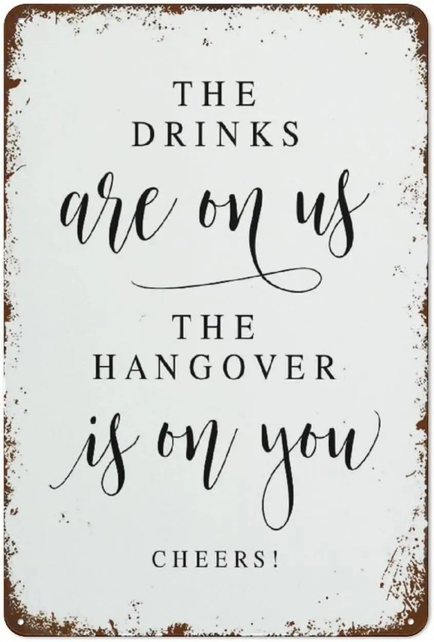The Drinks Are on Us Funny Wall Decor Vintage Metal Tin Sign Plaque For Man Cave Bar Pub Club Home Room Gift Poster es-aluminum