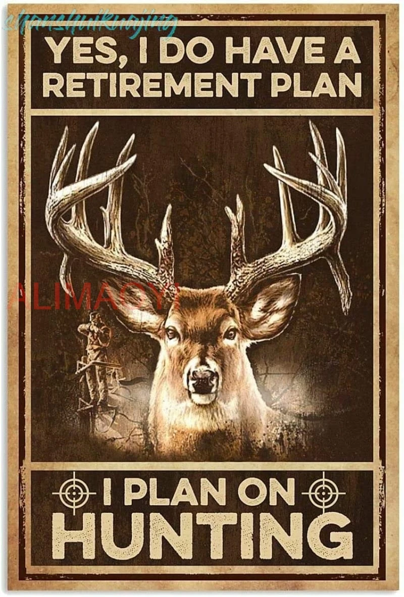 Vintage Deer Hunting I Do Have A Retirement Plan I Plan On Hunting Aluminium Metal Tin Sign 8x12 Inch Home Poster Bar Pub D sign