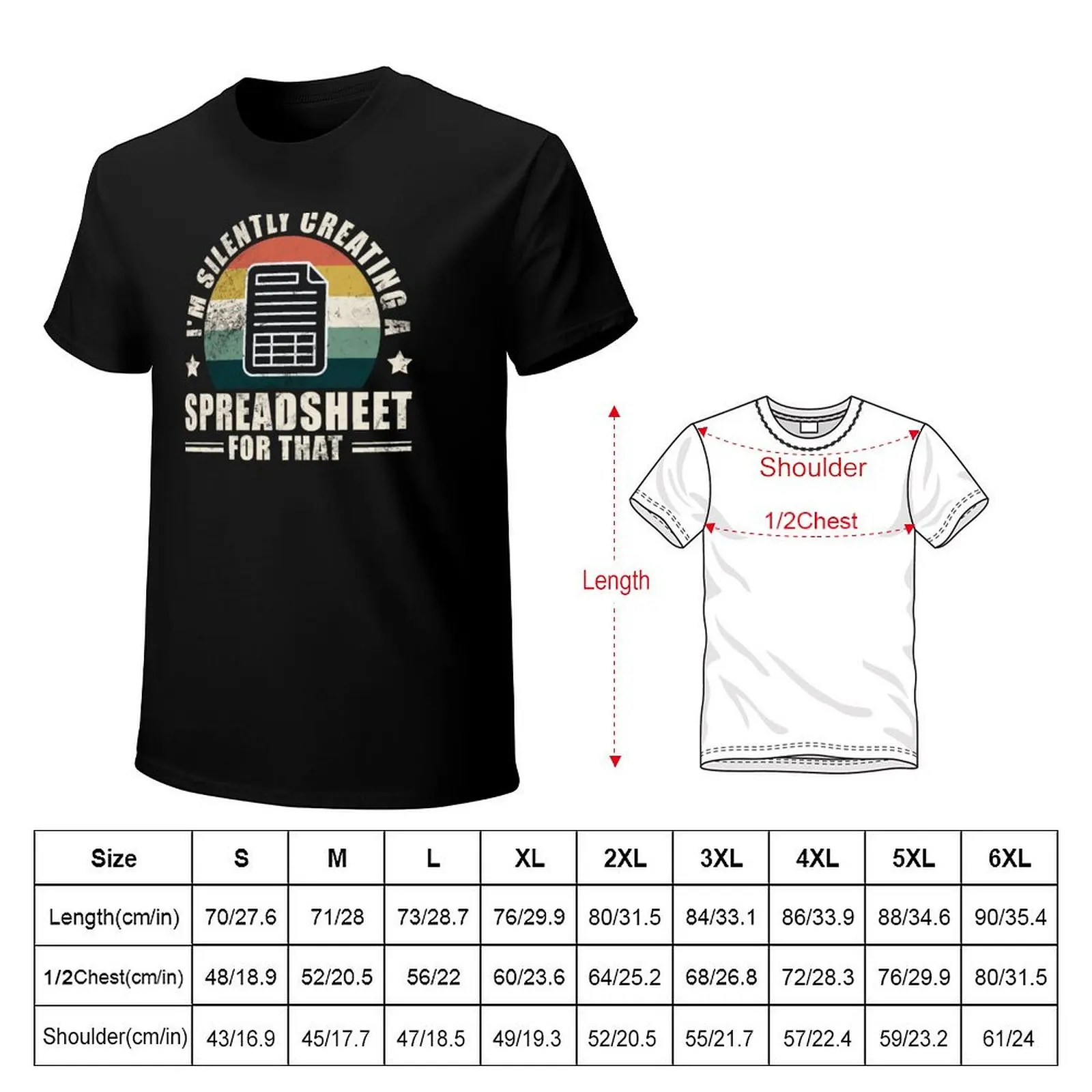 I'm Silently Creating A Spreadsheet For That Funny Accountant T-Shirt t shirts for man cotton soft T-Shirt