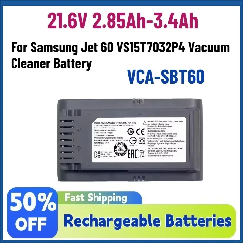 

High-Performance New VCA-SBT60 21.6V 2.85Ah-3.4Ah Rechargeable Batteries for Samsung Jet 60 VS15T7032P4 Vacuum Cleaner