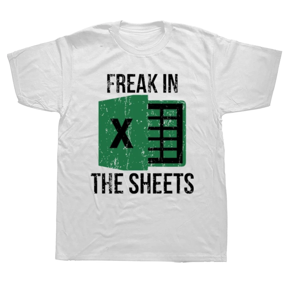 Freak in The Sheets Cotton Men's and Women's Soft Fashion T-shirt Excel Spreadsheet Wfh Work At Home Accounting T-shirt Tops Y2K
