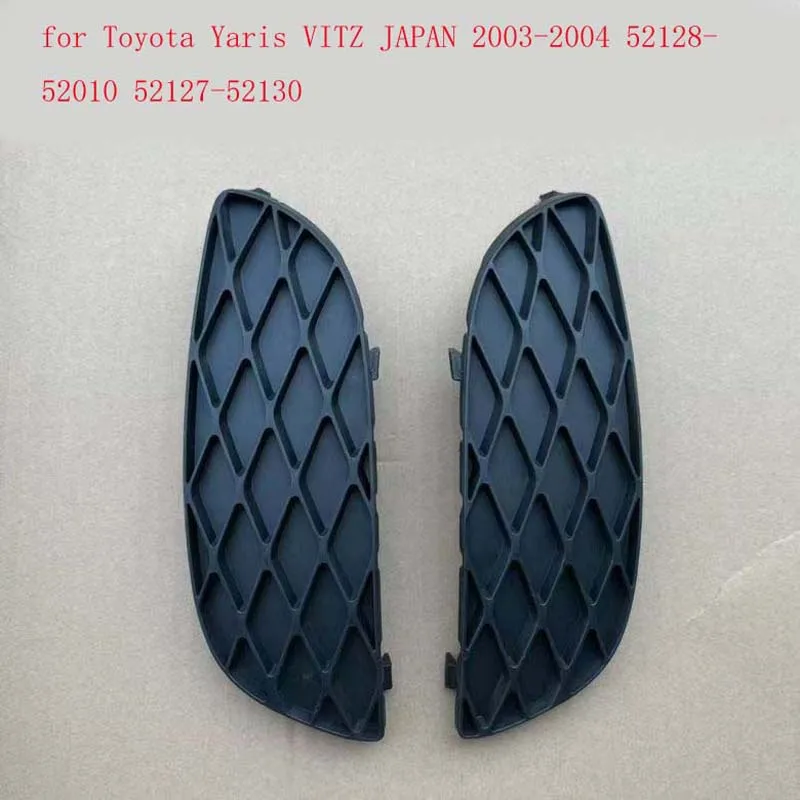 Closed Fog Light Grille Bumper Cover Bezel for Toyota Yaris VITZ JAPAN 2003-2004 52128-52010 52127-52130
