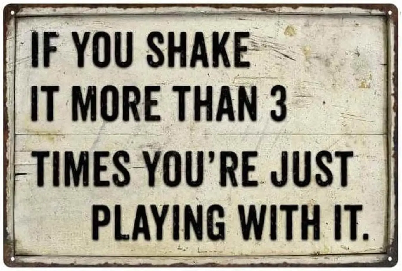 Bathroom Sign, If you shake it More Than 3 times You;re Just Playing With Funny Wall Décor Tin Signs Poster Plaque ch,de25saA