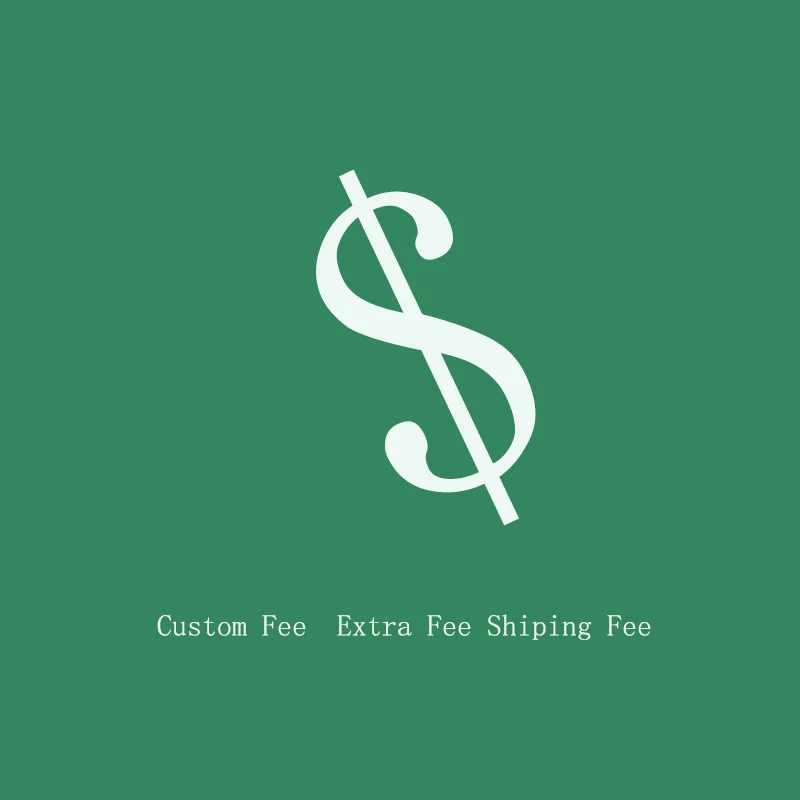 CUSTOM FEE SHIPPING FEE EXTRA